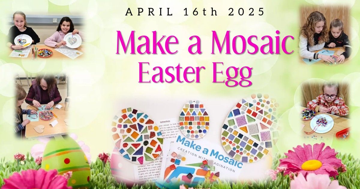 Make a Mosaic Easter Workshop