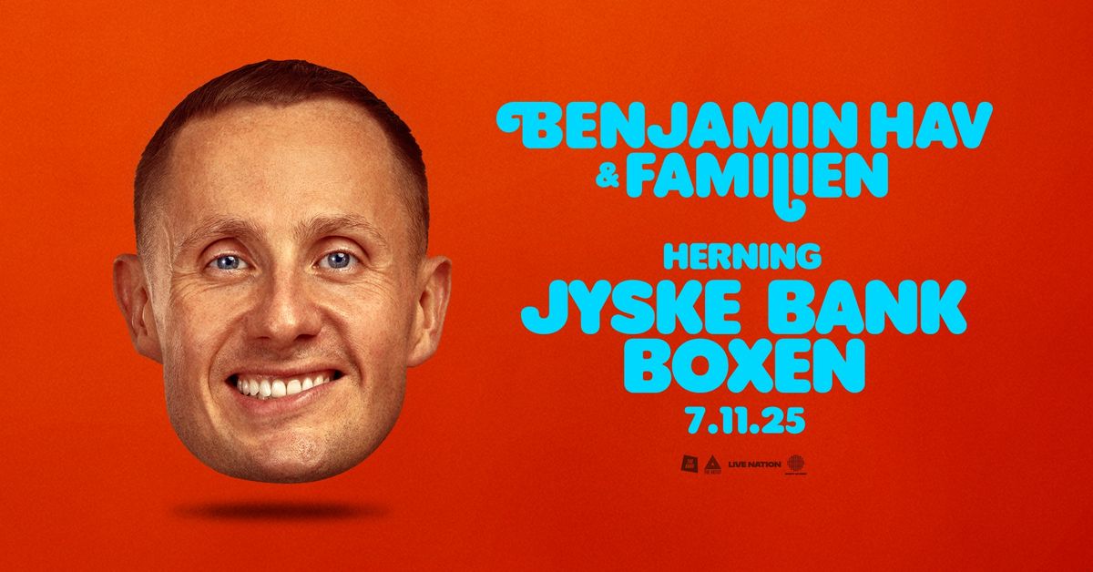 Benjamin Hav & Familien \/ Jyske Bank Boxen