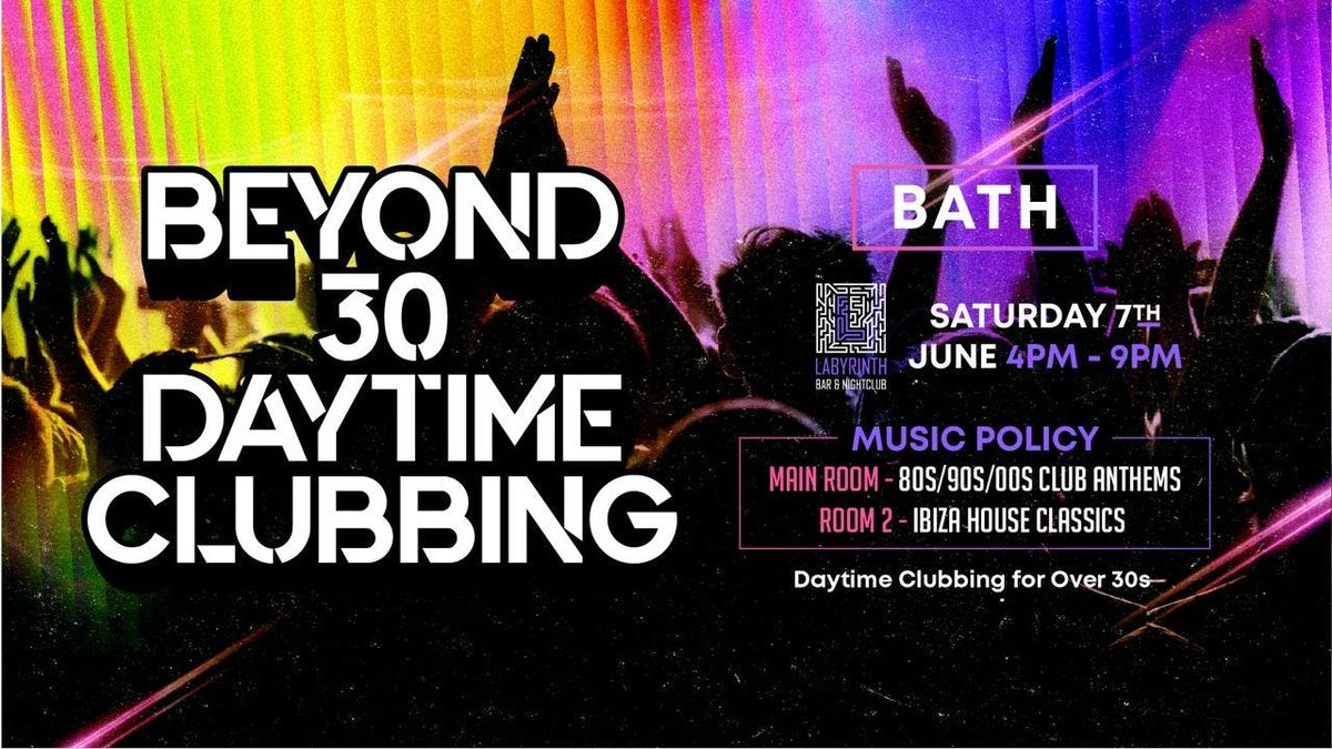 OVER 30s DAYTIME CLUBBING - BATH\ud83d\udd7a\ud83c\udffd