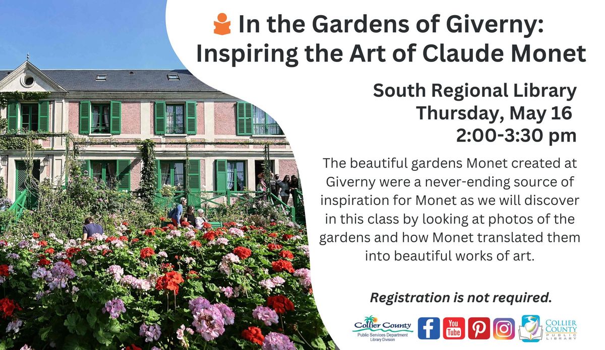 In the Gardens of Giverny:  Inspiring Art of Claude Monet at South Regional Library
