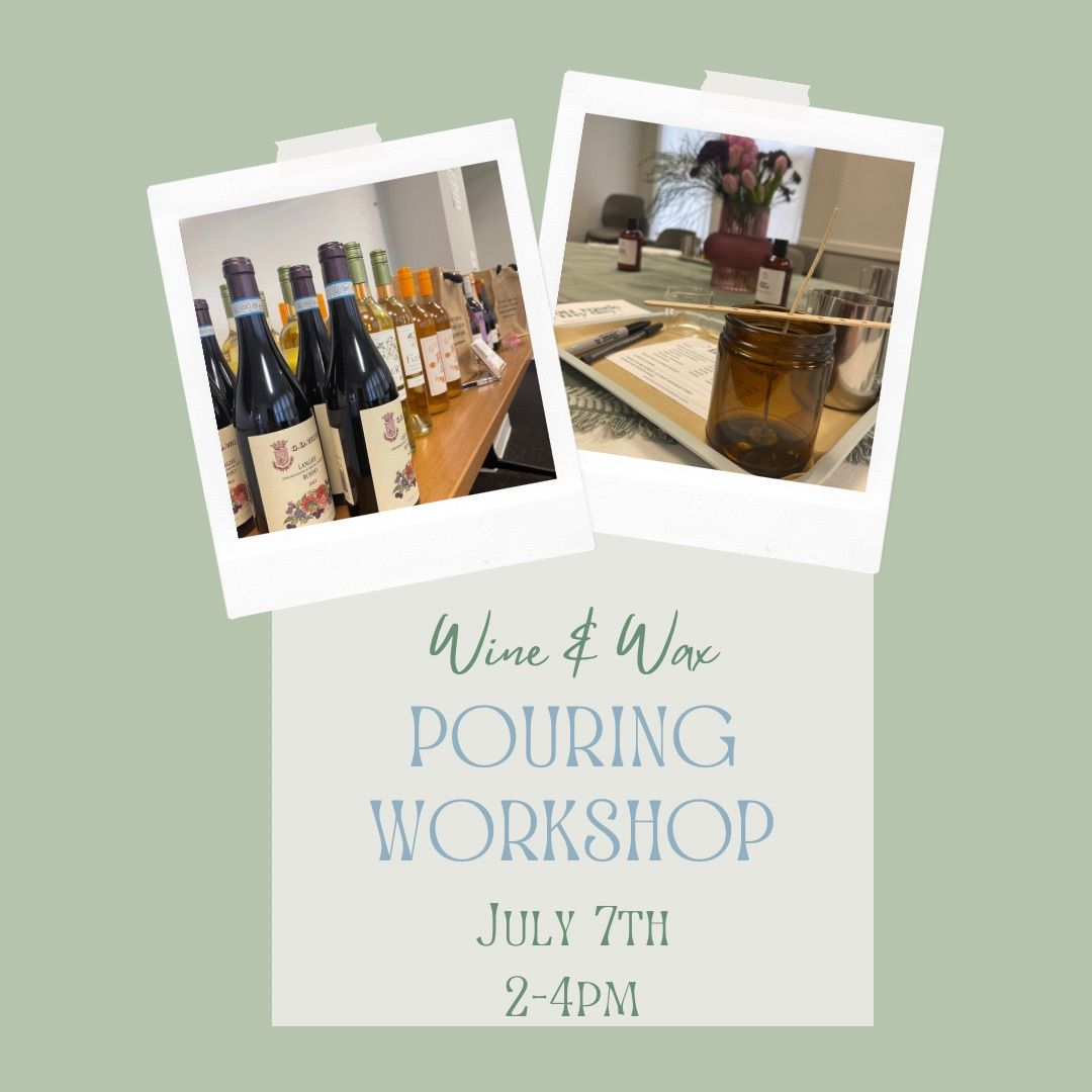Wine & Wax Pouring Workshop with Pour Decisions!