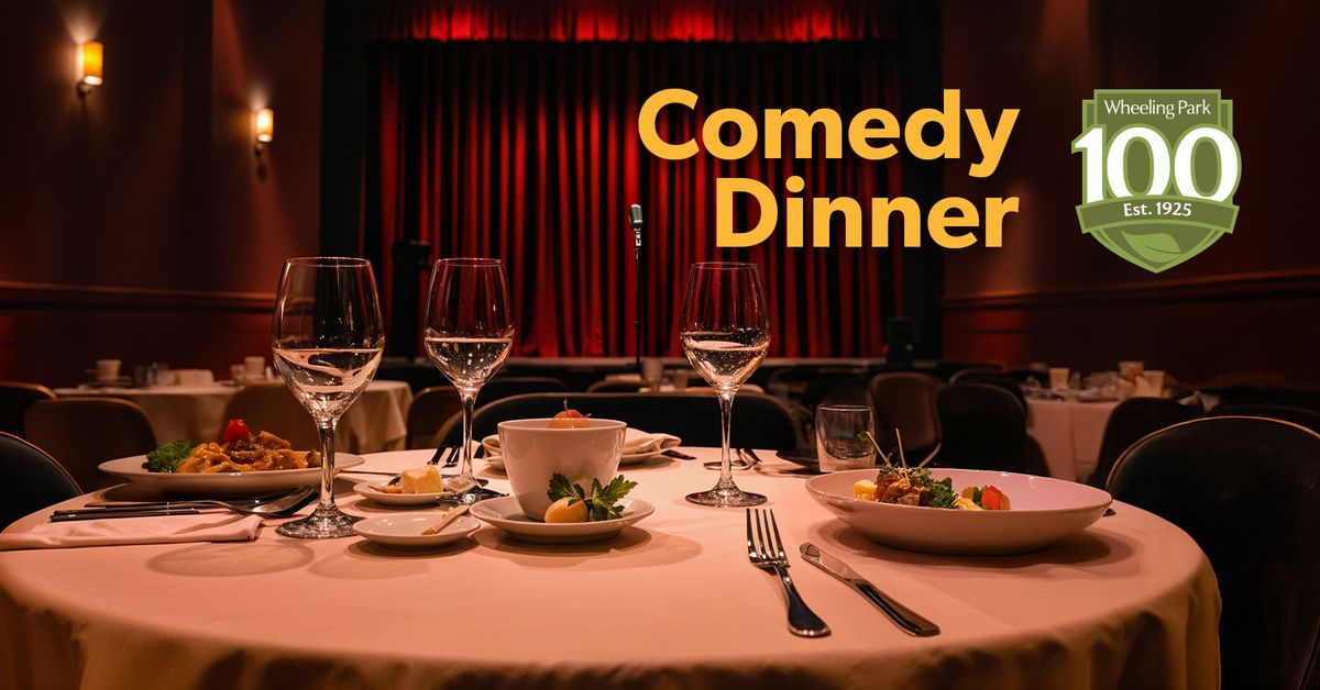 Comedy Show & Dinner- Wheeling Park's 100th Anniversary Celebration  