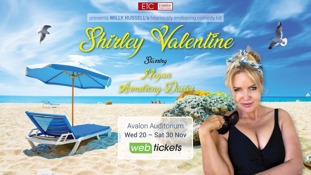 Shirley Valentine from the company that brought you Tell Me On A Sunday