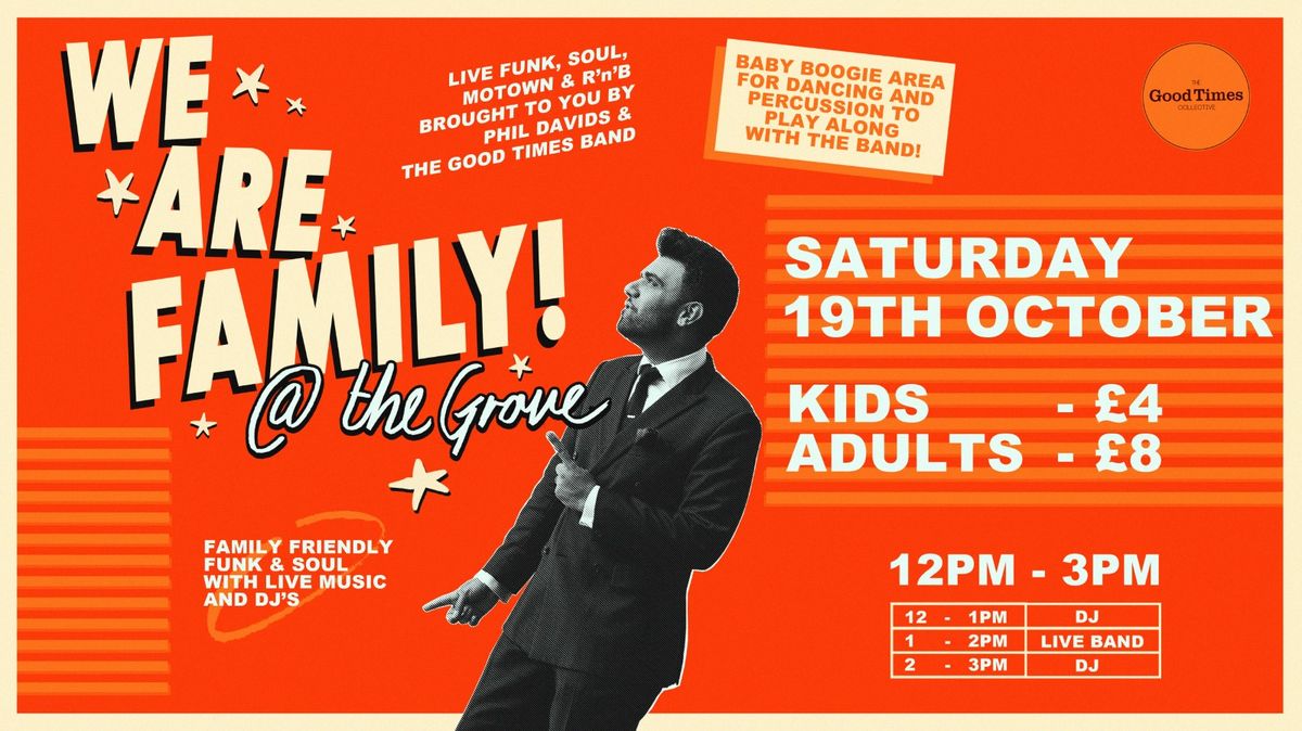 WE ARE FAMILY! A Family Friendly Funk &amp; Soul Gig!