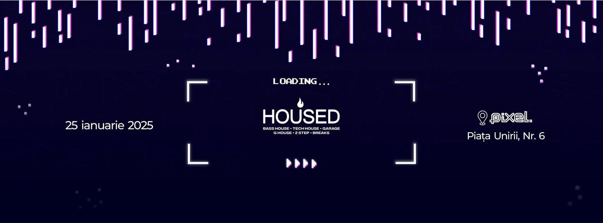 Housed season opening 