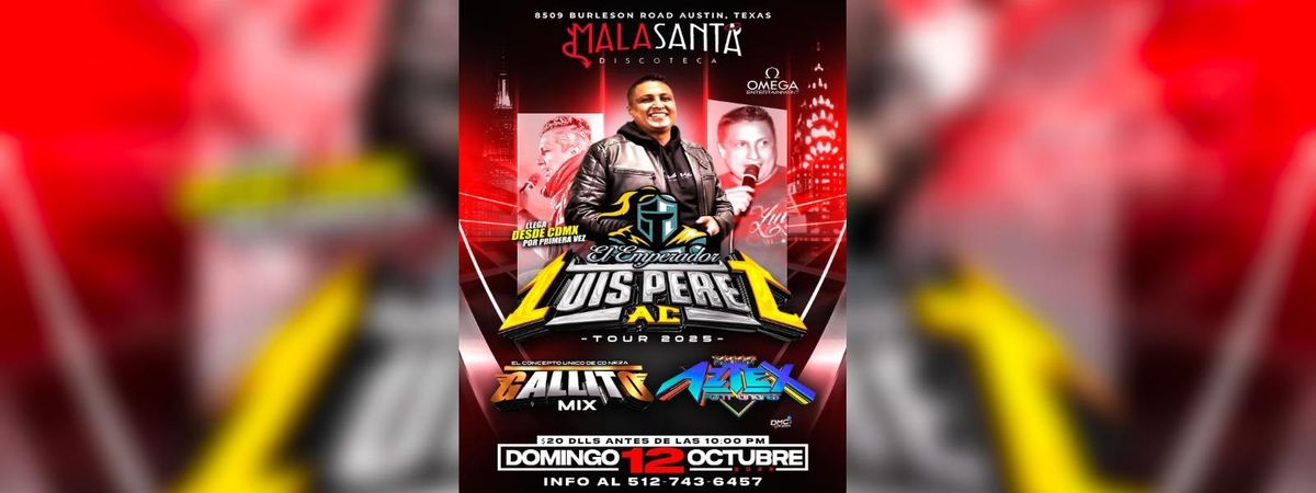 EL EMPERADOR LUIS PEREZ, GALLITO MIX & MAS