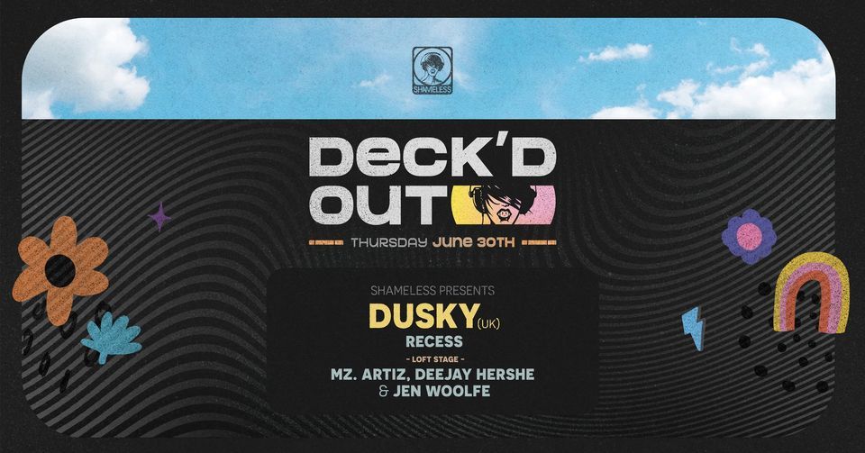 Deck'd Out #5 - Shameless Presents Dusky (UK) & Recess