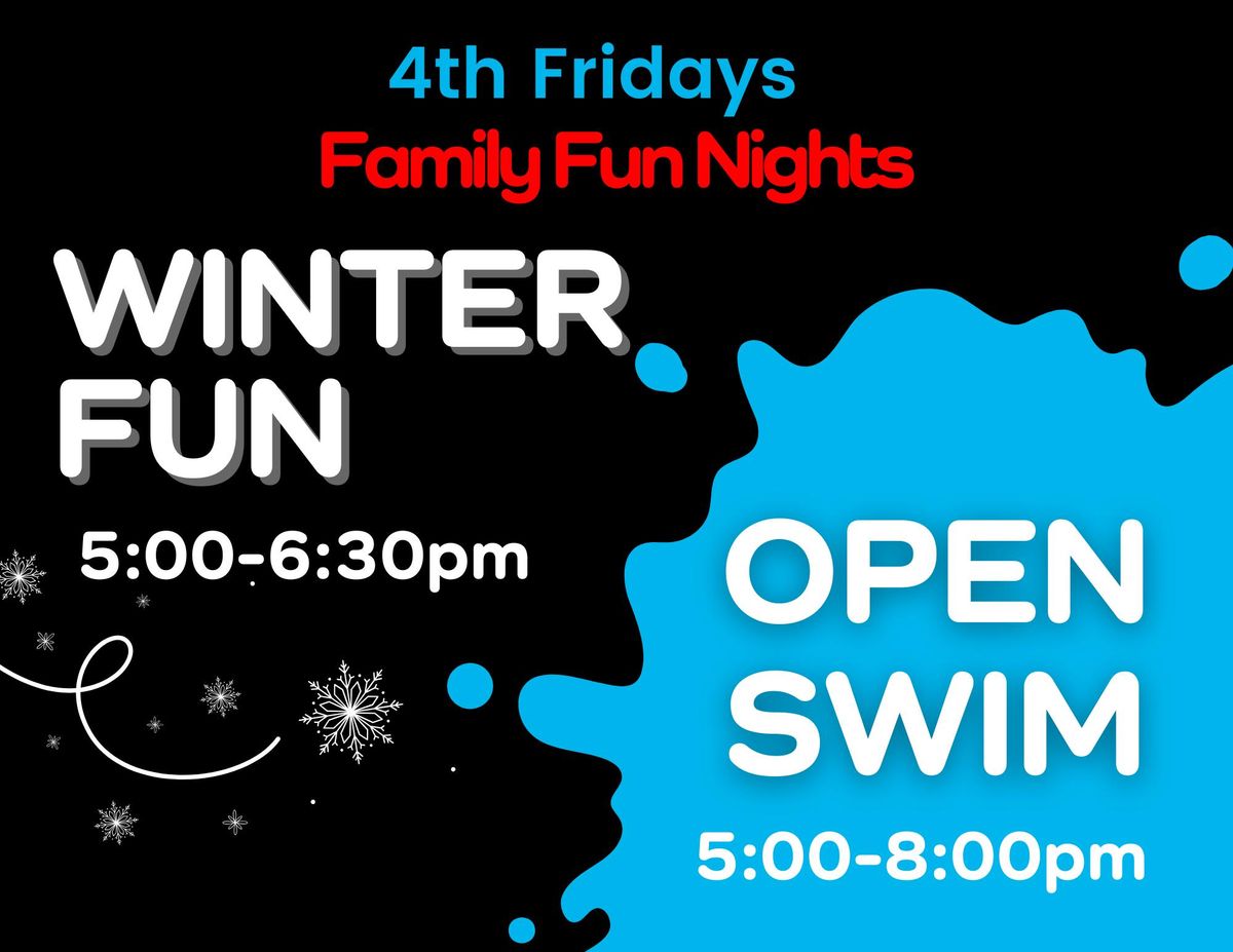 FEBRUARY 4th Fridays Family Fun Night- WINTER FUN & OPEN SWIM 