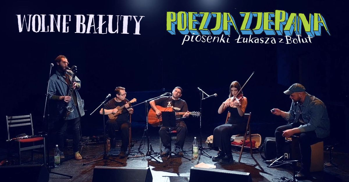 Wolne Ba\u0142uty: premiera p\u0142yty "Poezja zjePana" i koncert