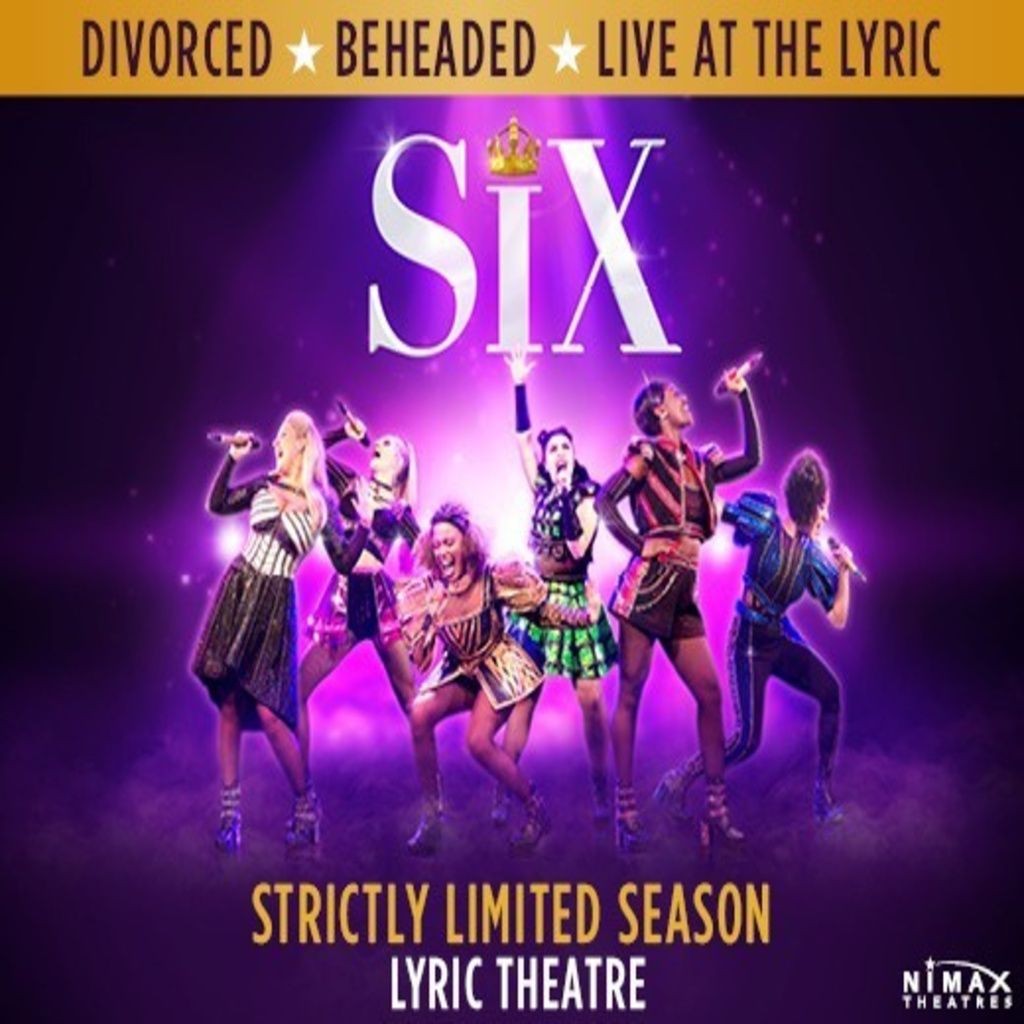 Six The Musical (lyric Theatre)