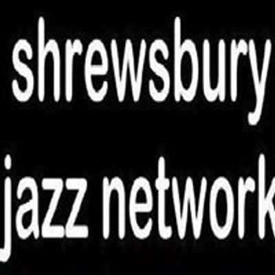 Shrewsbury Jazz Network