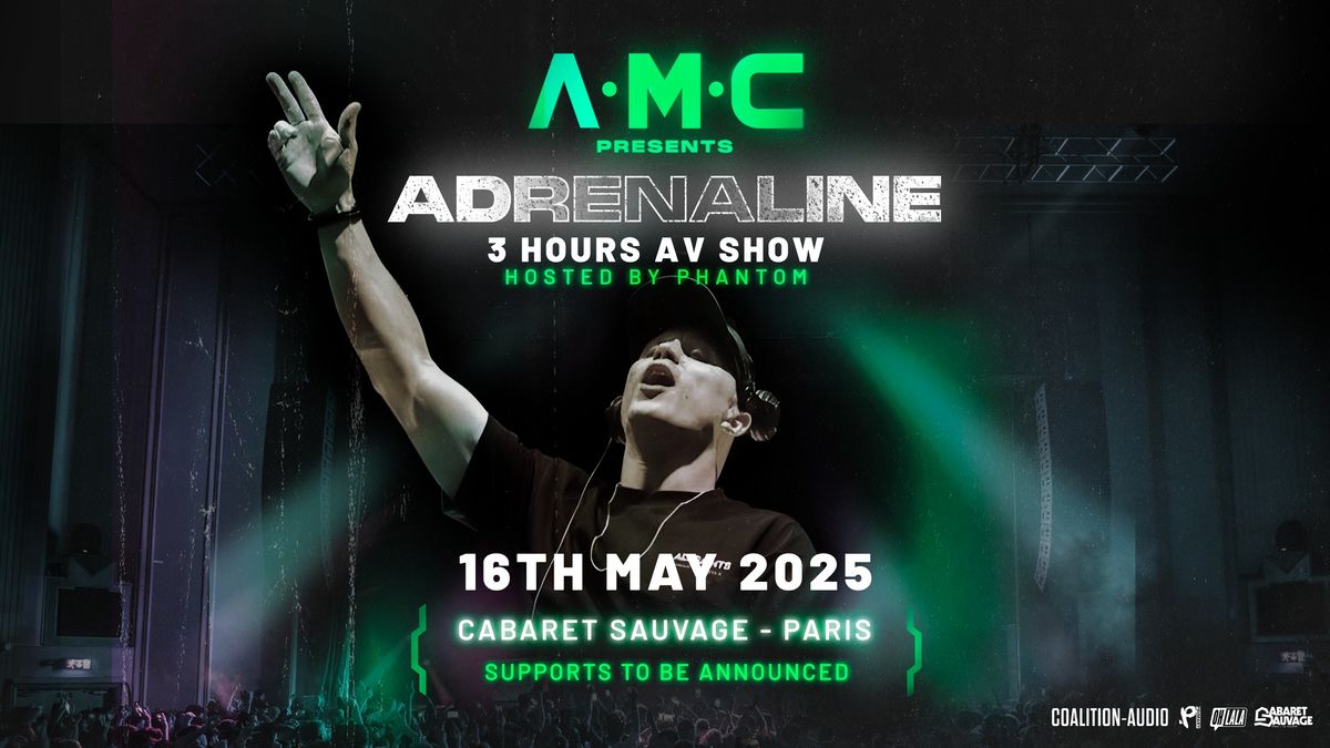 A.M.C Presents ADRENALINE (3h A\/V Show) @ Cabaret Sauvage, Paris