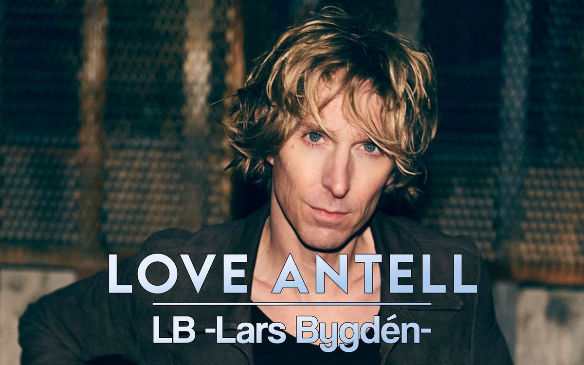 Love Antell + LB -Lars Bygd\u00e9n-