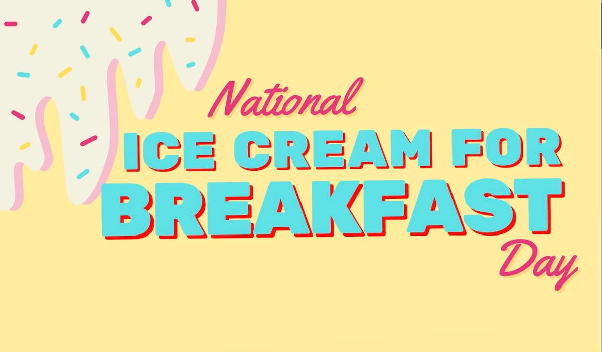 National Ice Cream for Breakfast Day