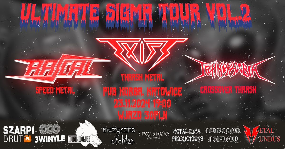 ULTIMATE SIGMA TOUR VOL.2 - EXIST + RASCAL + TECHNOPHOBIA, PUB KORBA KATOWICE