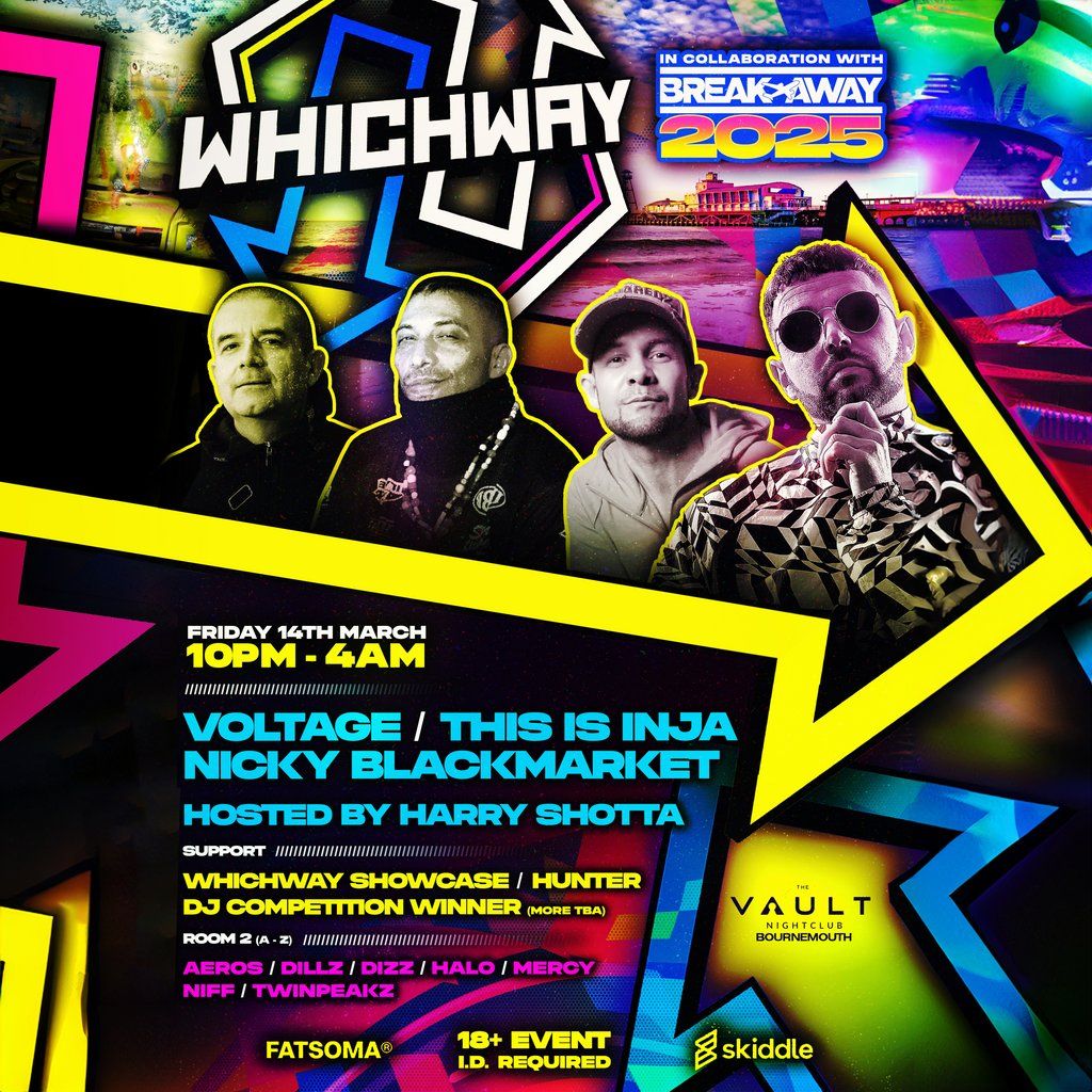 WHICHWAY x BREAKAWAY: VOLTAGE, INJA, NICKY BLACKMARKET