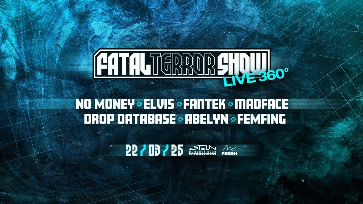 FATAL TERROR SHOW LIVE 360\u00b0 | Hudebn\u00ed klub Stoun