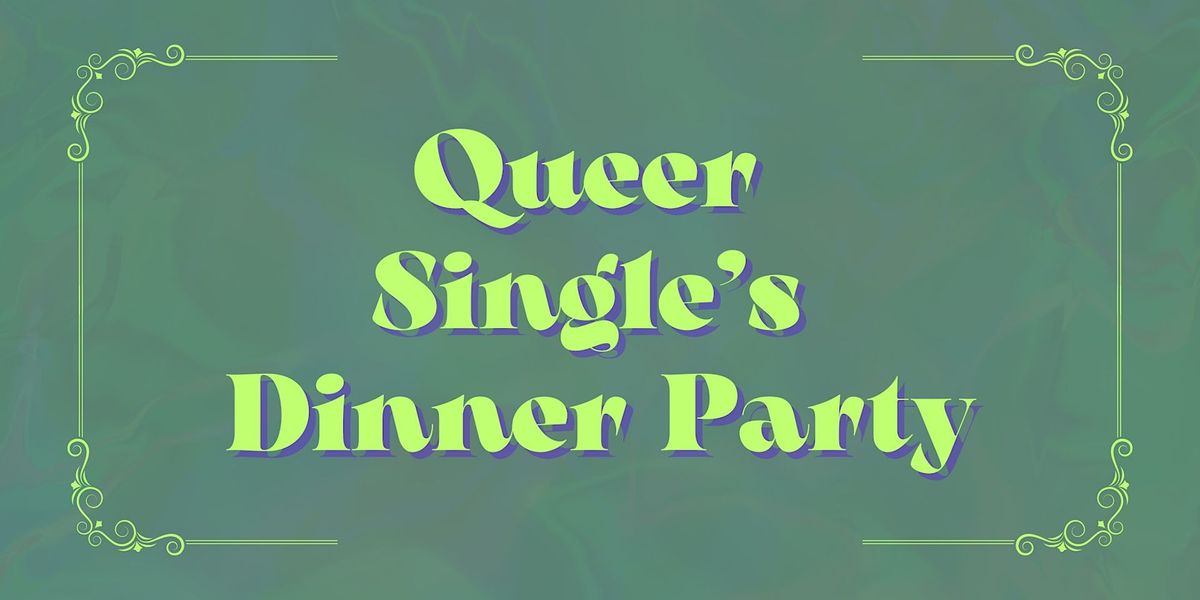 Queer Singles Dinner Party