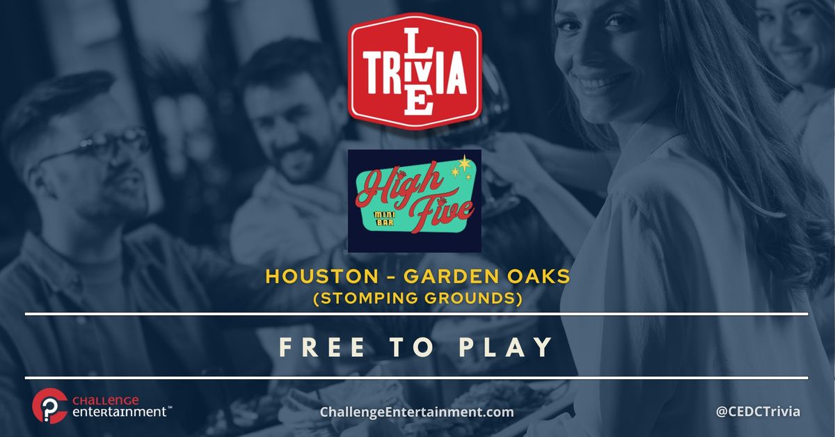 Live Trivia Nights at High Five Mini Bar - Garden Oaks (Stomping Grounds)