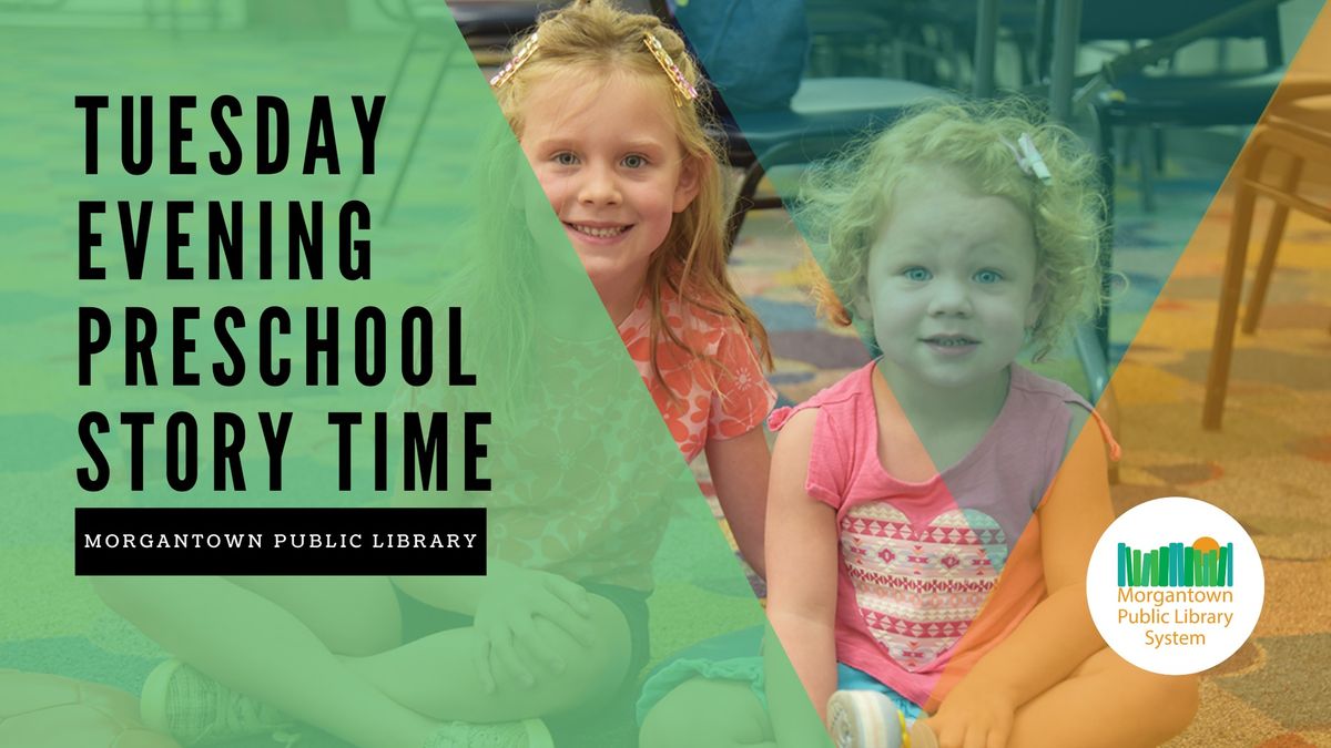 Tuesday Evening Preschool Story Time (Morgantown)