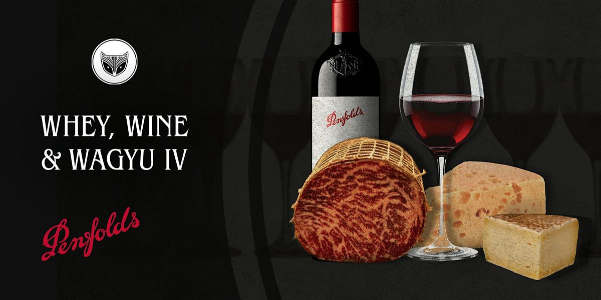Whey, Wine & Wagyu Long Lunch \u2013 Part 4