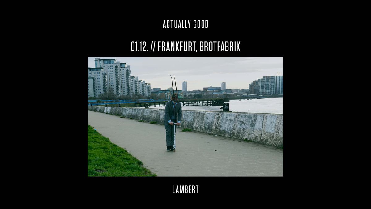 LAMBERT | Frankfurt, BROTFABRIK