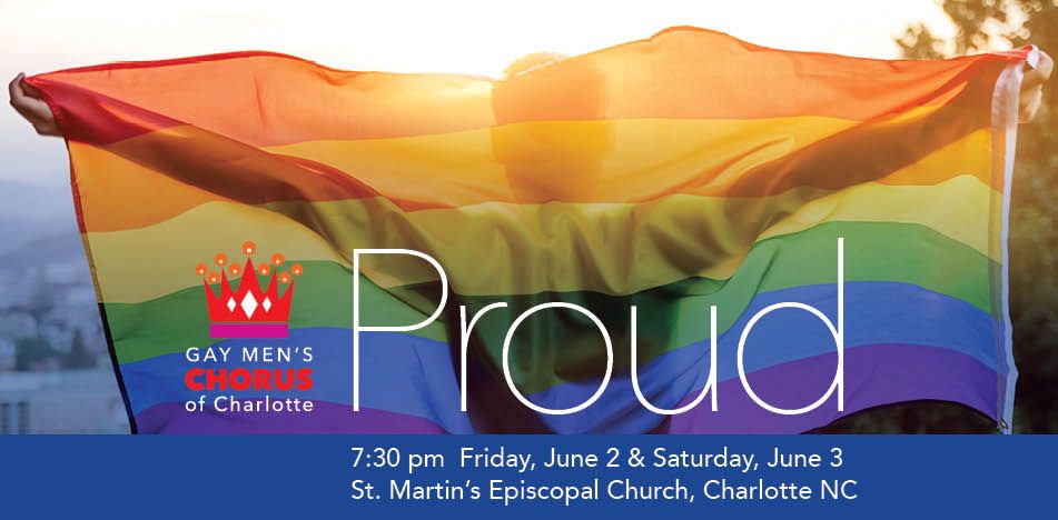 The Gay Men's Chorus of Charlotte Presents: Proud