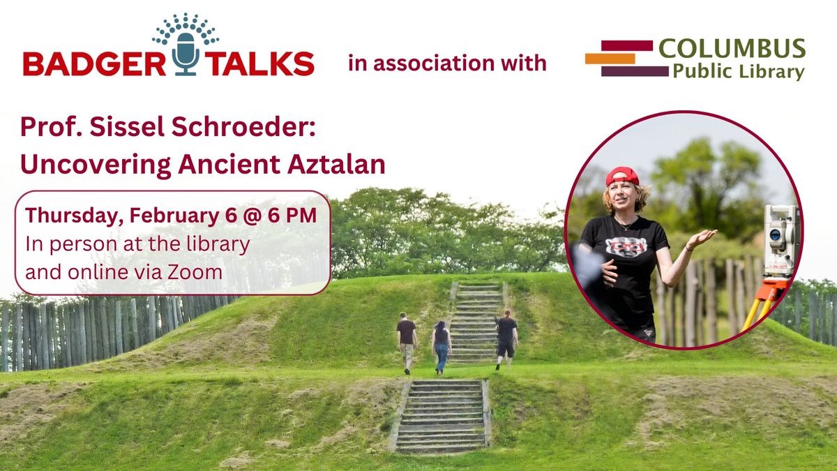 Uncovering Ancient Aztalan with Prof. Sissel Schroeder