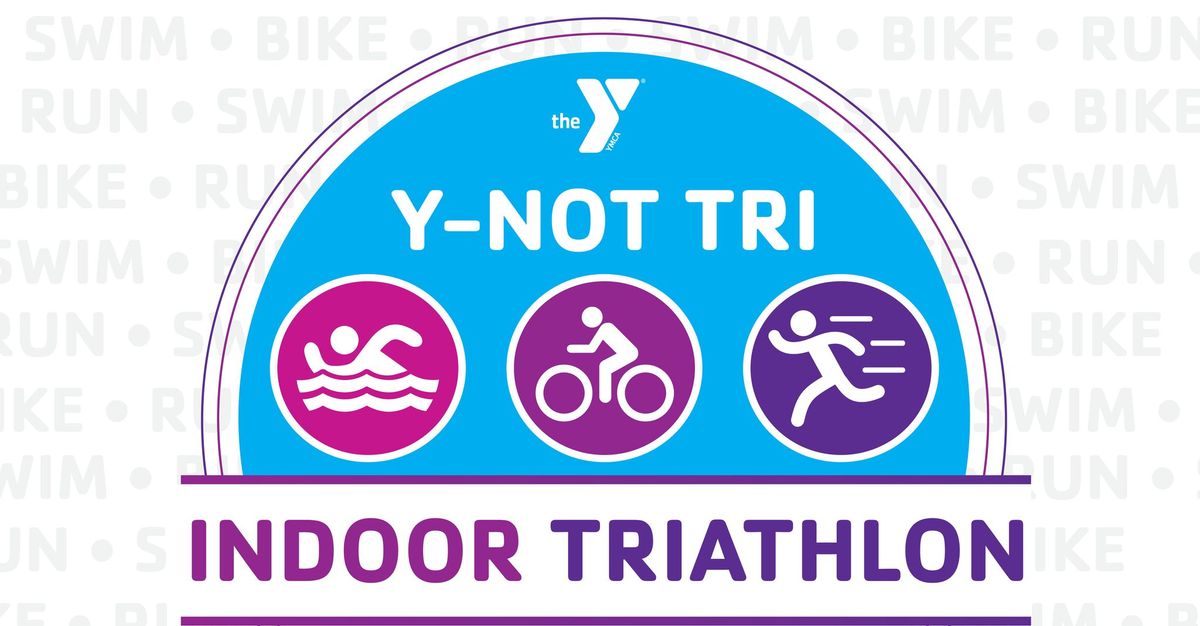 Y-Not Tri: Indoor Triathlon 