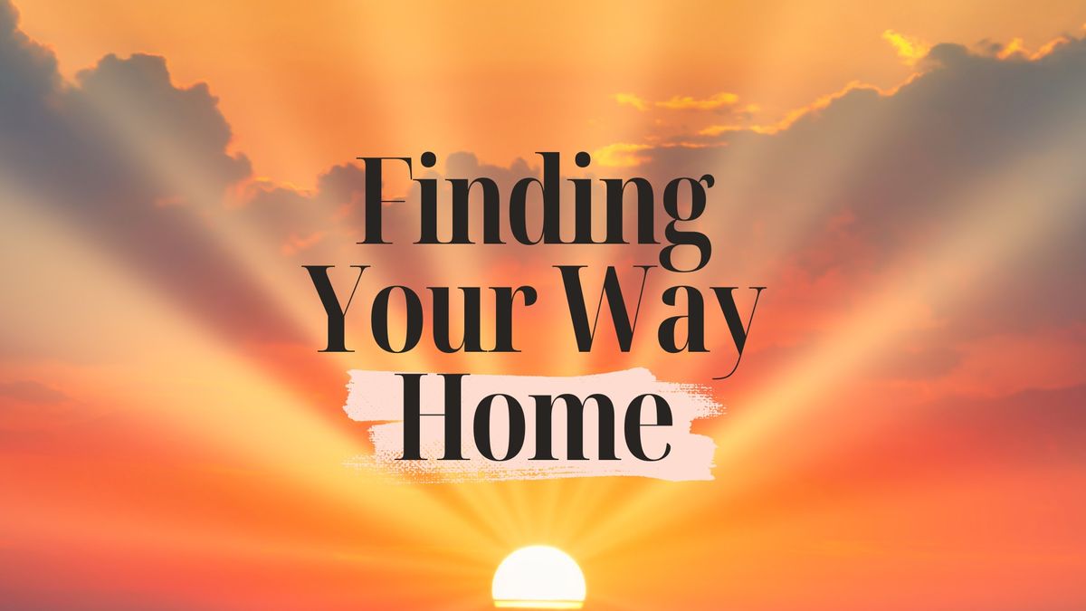 Finding Your Way Home: Cultivating Belonging from the Inside Out