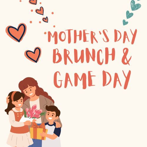 Mother's Day Brunch and Game Day