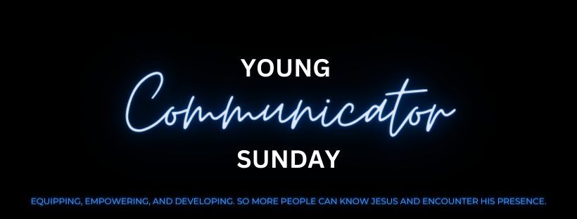 The Next Generation | Young Communicator Sunday