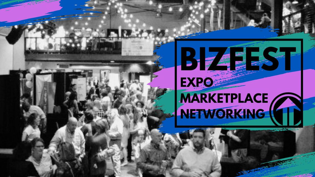 BizFest: Expo. Marketplace. Networking.