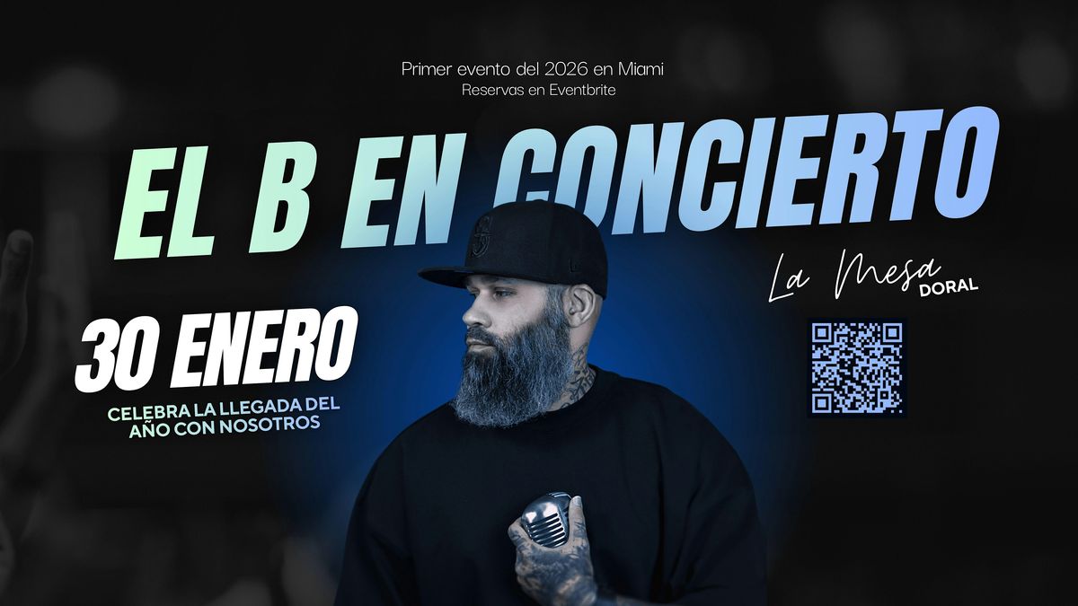 El B en concierto | 30 de enero La Mesa, Doral