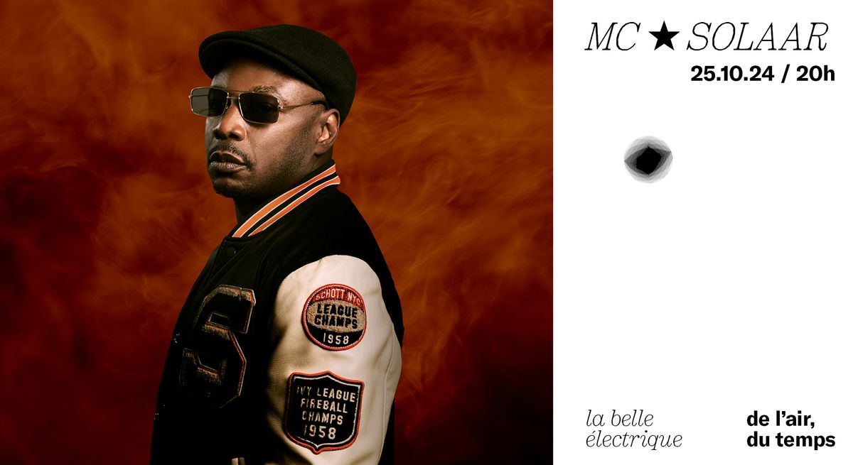 COMPLET \u2022 MC \u2605 SOLAAR \u00e0 La Belle \u00c9lectrique