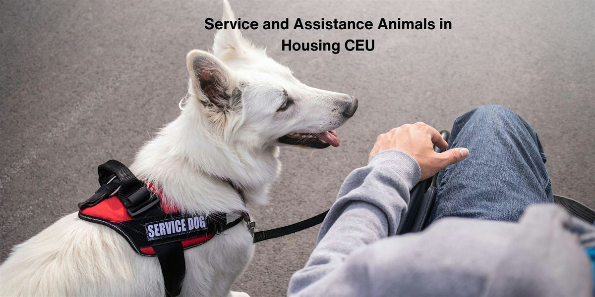 Service and Assistance Animals in Housing CEU