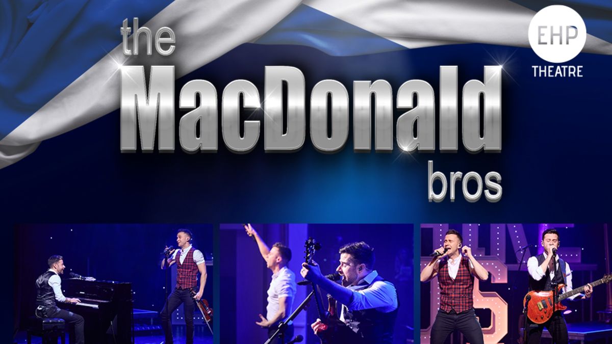 The MacDonald Brothers - The Pride Of Scotland at Eastwood Park Theatre 