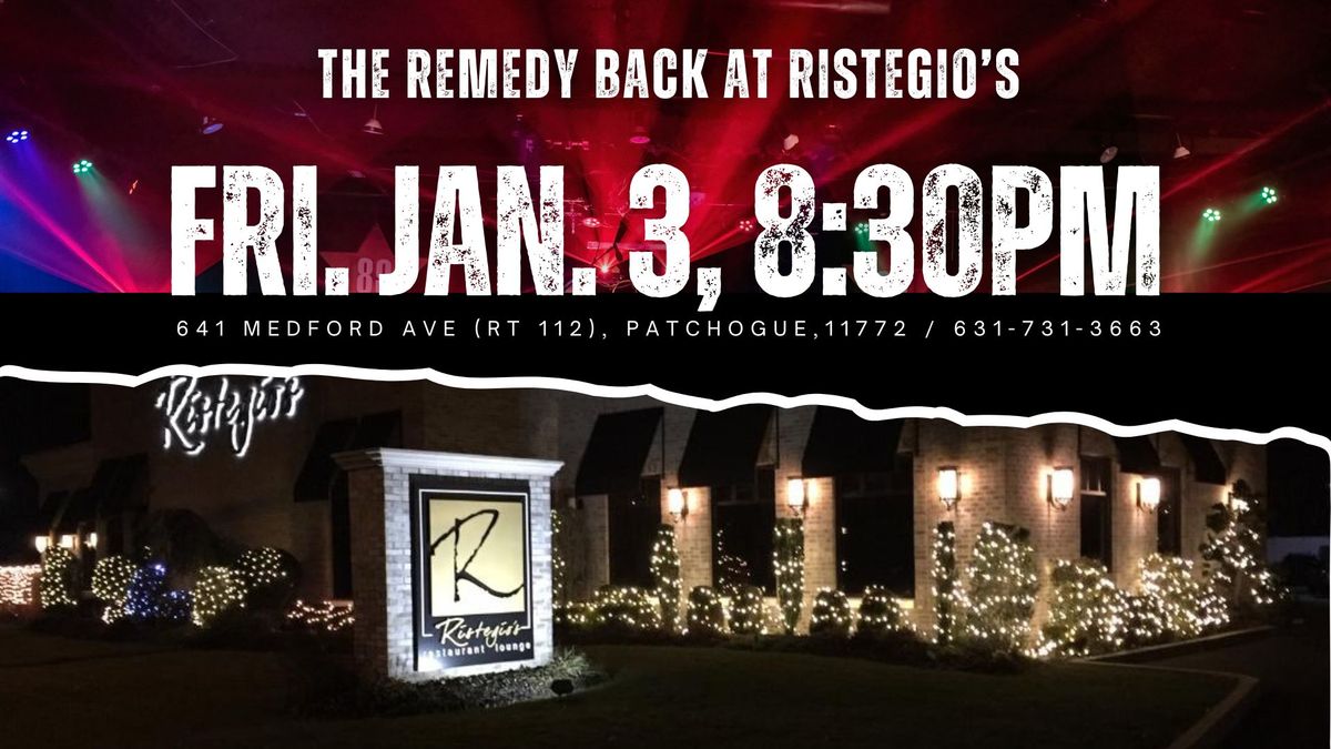 The Remedy Back at Ristegio's