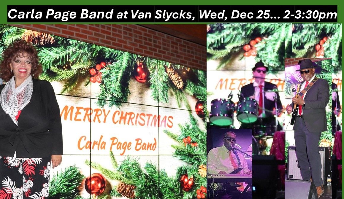 WED, Dec 25... 2-3:30p ~ Carla Page Band at VanSlycks