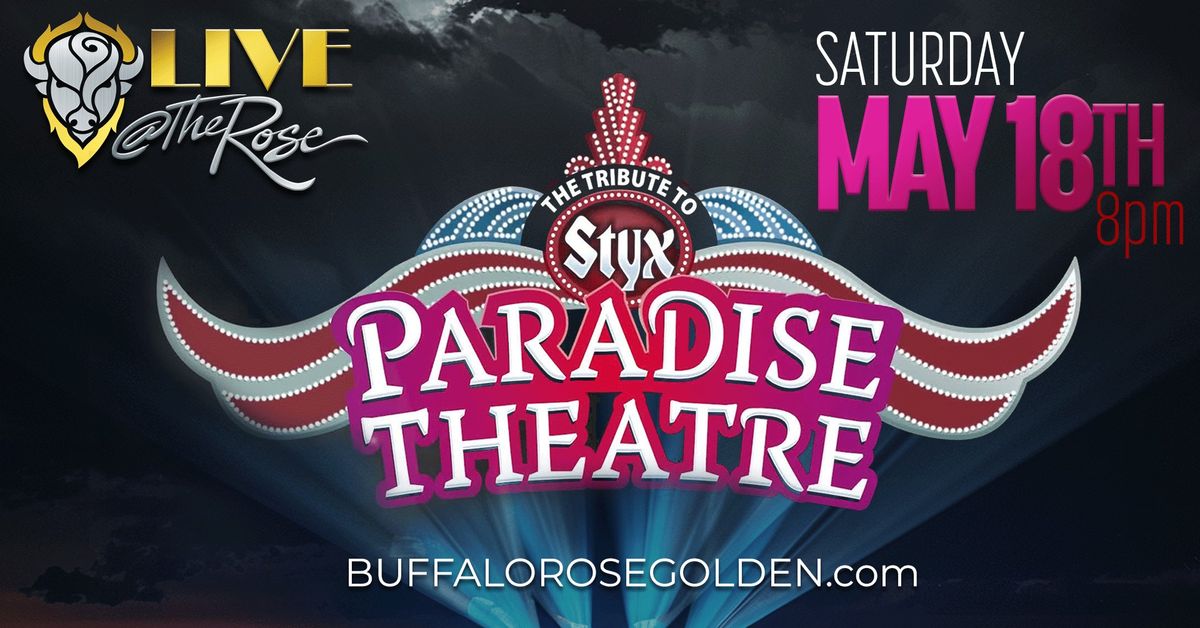 Come Sail Away with Paradise Theatre: The Definitive Tribute to Styx - LIVE at The Rose