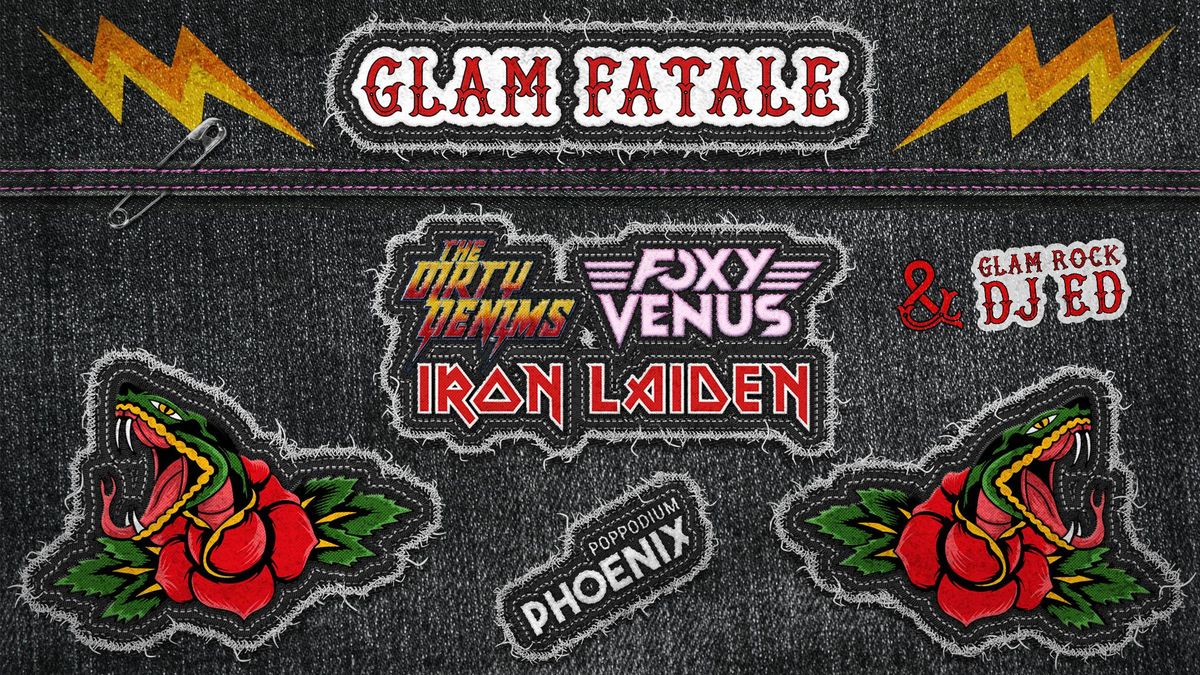 Glam Fatale: The Dirty Denims + Iron Laiden + Foxy Venus + Glam Rock DJ Ed