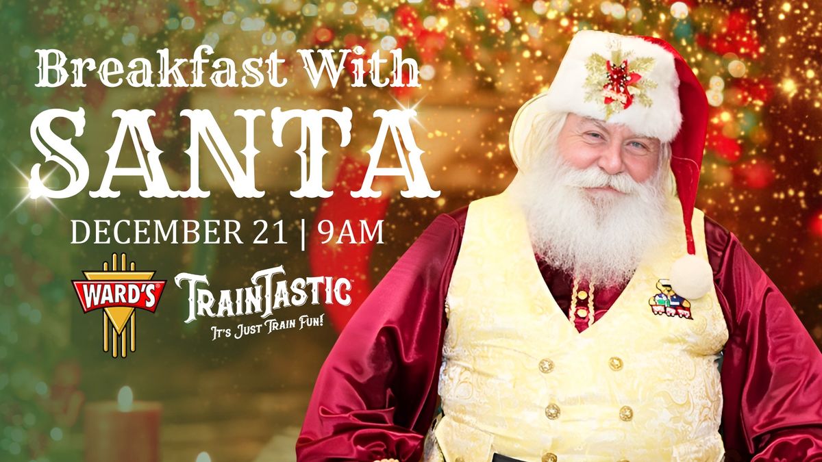 TrainTastic's Breakfast with Santa Presented by WARD'S