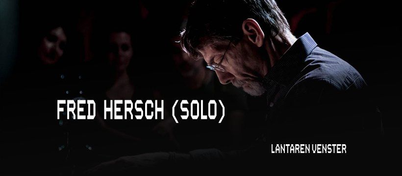 Fred Hersch (solo) | LantarenVenster