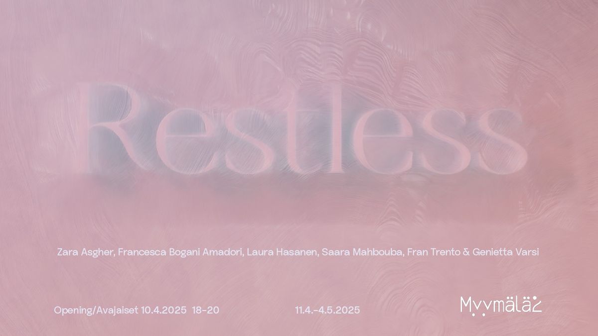 Restless \u2013 group exhibition