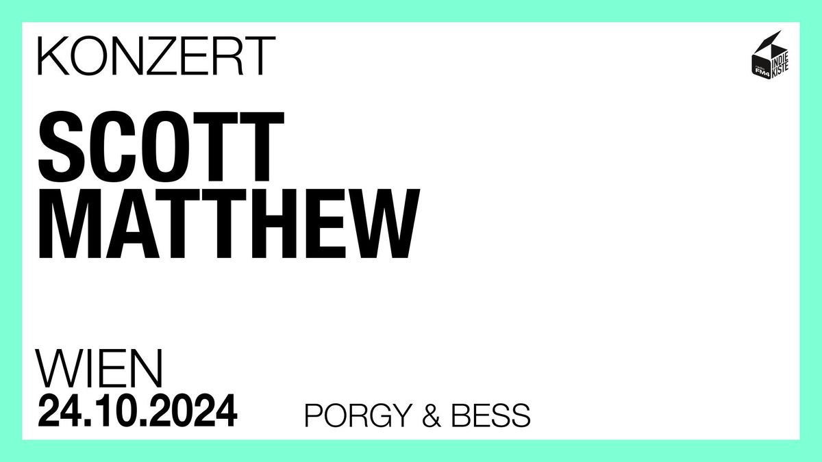 SOLD OUT! SCOTT MATTHEW \u2022 Wien \u2022 2024