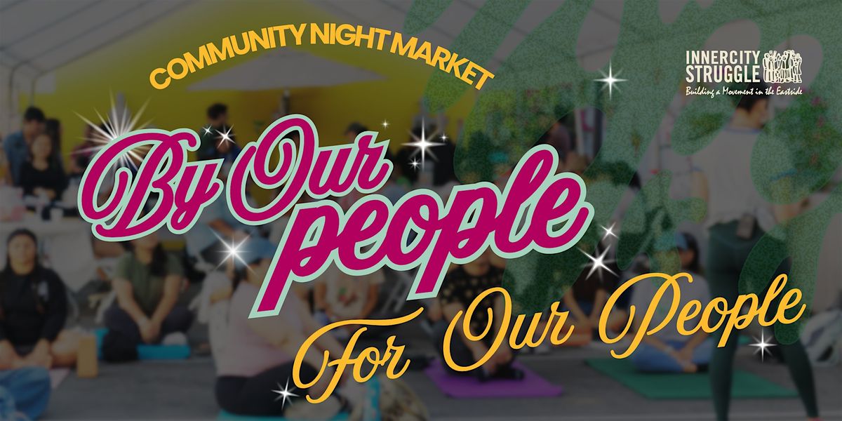 By Our People For Our People: Community Night Market