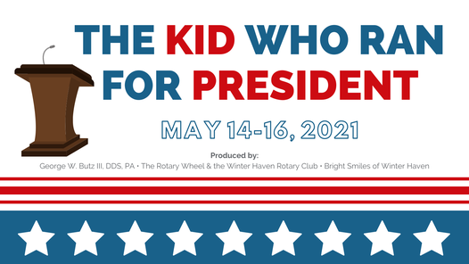 The Kid Who Ran For President Theatre Winter Haven 16 May 21