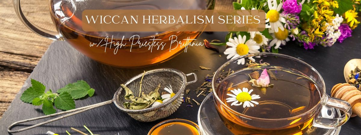 WICCAN HERBALISM: PART TWO