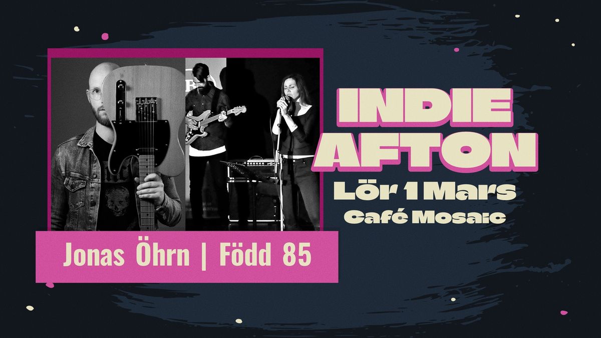 Indieafton | Jonas \u00d6hrn och F\u00f6dd 85 live p\u00e5 Caf\u00e9 Mosaic