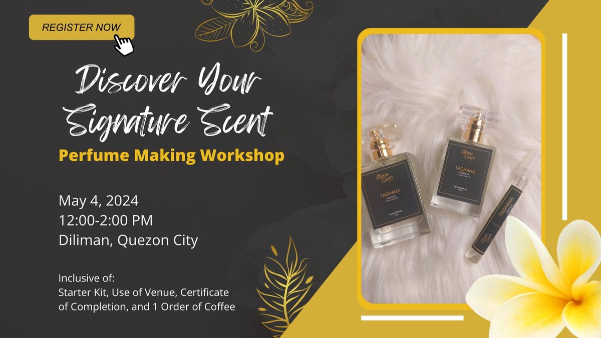 Discover Your Signature Scent: Perfume Making Workshop | May 2024